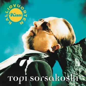 Kalliovuorten Kuu (2012 Remaster) by Topi Sorsakoski