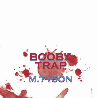 Booby Trap by M.TySON