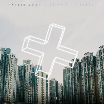 Give In (feat. Airling) [Remixes] by Xavier Dunn