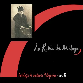 Antología de Cantaores Malagueños, Vol. 13 by La Rubia de Málaga