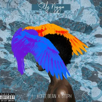 Silly Nigga by Kofee Bean