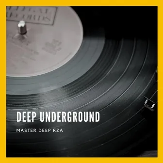 Deep Underground by Master Deep RZA