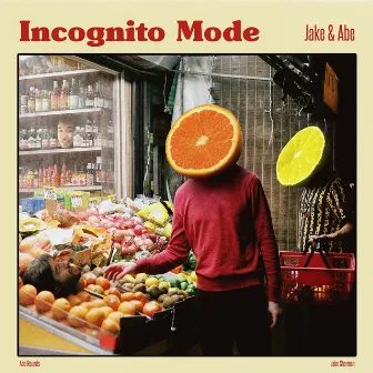 Incognito Mode by Jake and Abe