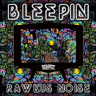 Bleepin EP by Rawkus Noise