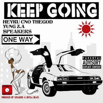 Keep Going (feat. Yung Z.A & Speakers) by Heyru Cno TheGod