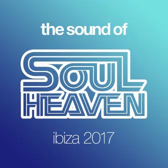 The Sound Of Soul Heaven Ibiza 2017 (Mixed) by Melvo Baptiste