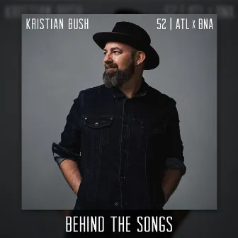 52 | ATL x BNA (Behind The Songs) by Kristian Bush