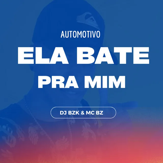 Automotivo - Ela Bate pra Mim