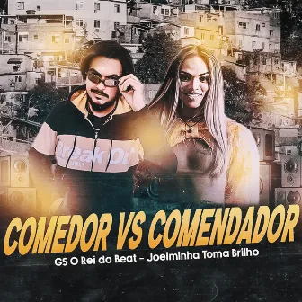 Comedor Vs Comendador (Bregafunk) by Joelminha Toma Brilho