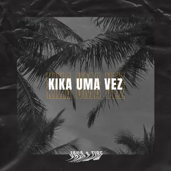 Kika uma Vez by Jaca Beats