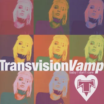 Baby I Don't Care - The Collection by Transvision Vamp