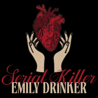 Serial Killer by Emily Drinker