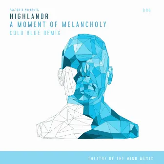 A Moment of Melancholy (Cold Blue Remix) by Highlandr