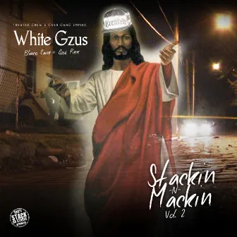 Stackin' N Mackin', Vol. 2 by White Gzus