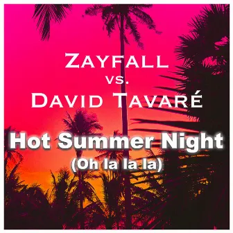 Hot Summer Night (Oh la la la) [Radio Edit] by Zayfall