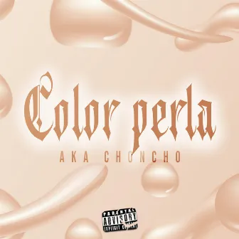 Color Perla by AKA CHONCHO