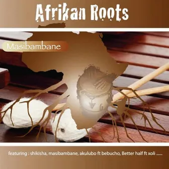 Masibambaneni by Afrikan Roots