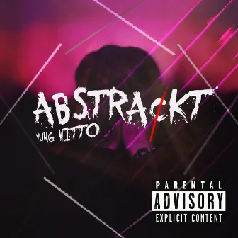 ABSTRACKT by Yung Vitto