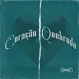 Coração Quebrado by ShadyG