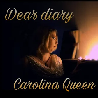 Dear Diary by Carolina Queen