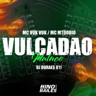 Vulcadao Maluco by MC MTOODIO