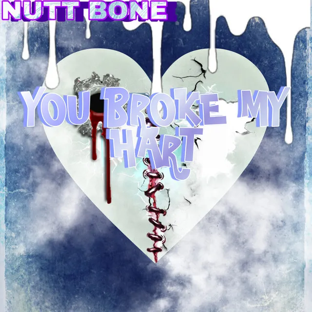 you broke my hart