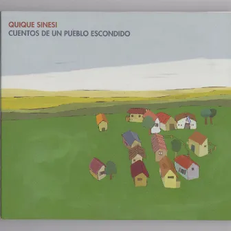 Cuentos De Un Pueblo Escondido by Quique Sinesi