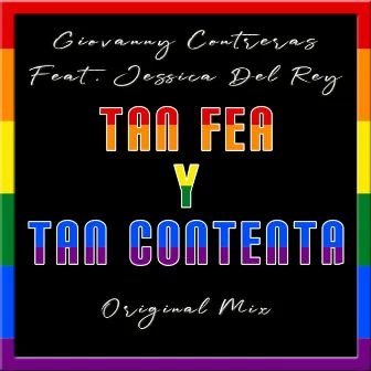 Tan Fea Y Tan Contenta by Giovanny Contreras