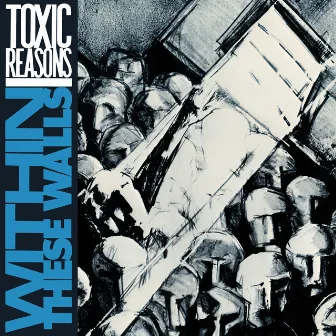 Within These Walls by Toxic Reasons