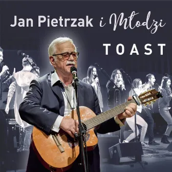 Toast by Jan Pietrzak i młodzi