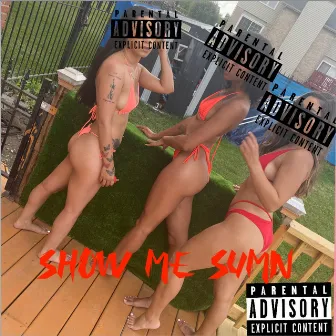 Show Me Sumn by Seezaleez