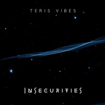 Insecurities by Teris Vibes