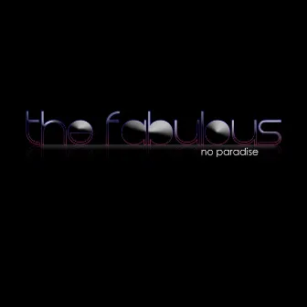 No Paradise by The Fabulous