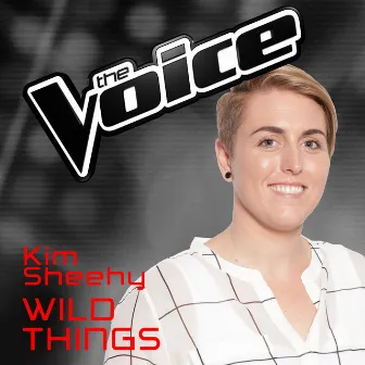 Wild Things (The Voice Australia 2016 Performance) by Kim Sheehy