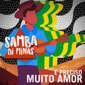 É Preciso Muito Amor by Samba Di Minas