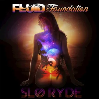 Slo Ryde by Fluid Foundation