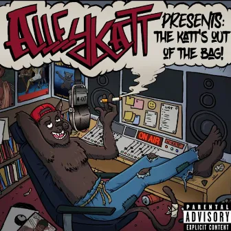 AlleyKaTT Presents: The KaTT's Out Of The Bag! by AlleyKaTT