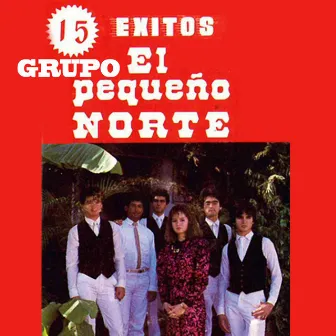 15 Exitos by Grupo El Pequeño Norte