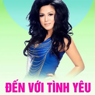 Đến Với Tình Yêu by Đoàn Phi