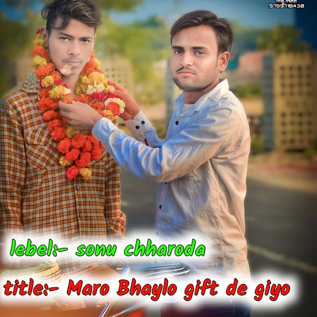 Maro Bhaylo Gift De Giyo