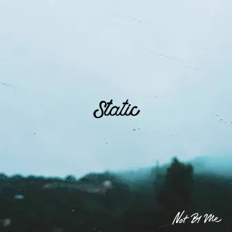 Static by Not By Me