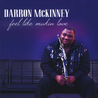 Feel Like Makin Love by Darron McKinney