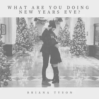 What Are You Doing New Years Eve? by Briana Tyson