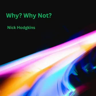 'Why? Why Not?' (Dub Mix) by Nick Hodgkins