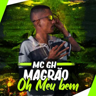 Oh Meu Bem by MC GH MAGRÃO