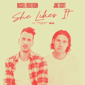 She Likes It (feat. Jake Scott) by Russell Dickerson