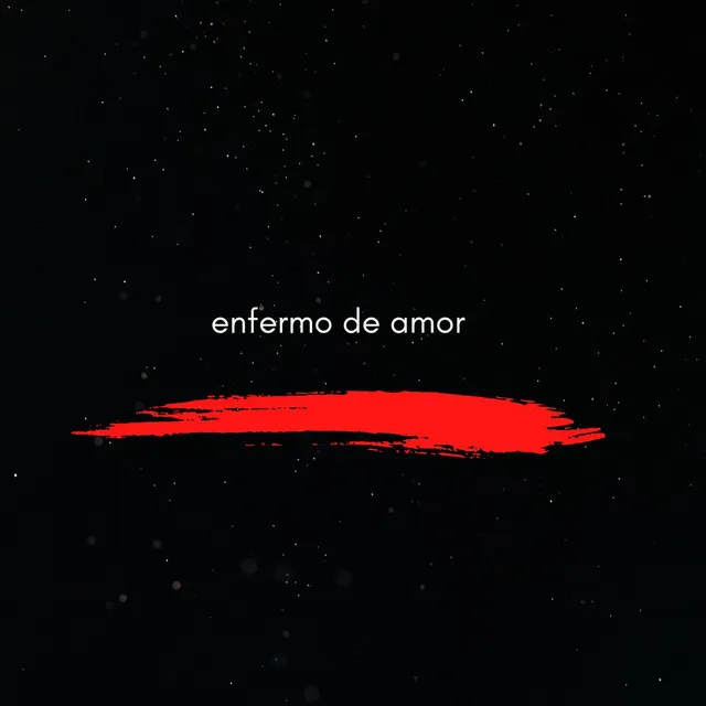 Enfermo De Amor