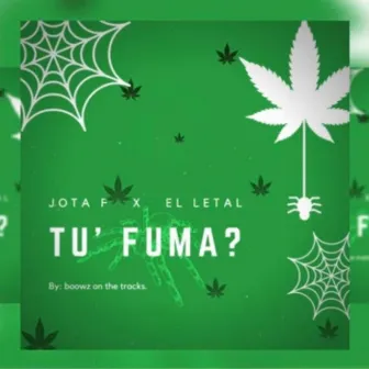 TU' FUMA? by Jota F