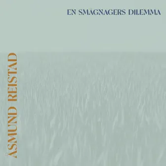 En Smågnagers Dilemma by Åsmund Reistad