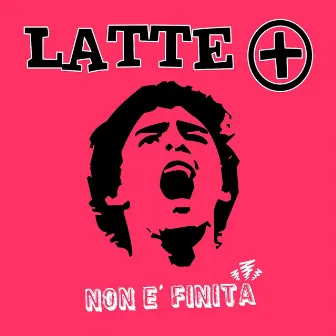 Non è finita by Latte+